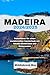 MADEIRA 2024/2025: Reisefüh...