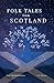 Folk Tales from Scotland: L...