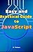 Easy and Practical Guide to JavaScript: Guide to Learning JavaScript