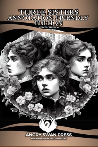 THREE SISTERS: ANNOTATION-FRIENDLY EDITION