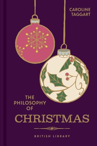 The Philosophy of Christmas (15) (British Library Philosophy of series)