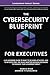 The Cybersecurity Blueprint...