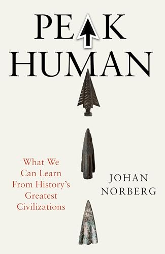 Peak Human: What We Can Learn from the Rise and Fall of Golden Ages (Kindle Edition)