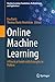 Online Machine Learning: A ...