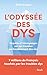 L'Odyssée des Dys: Enquête et témoignages sur ces troubles qui bouleversent des vies (French Edition)