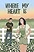 Where My Heart Is by Haley Brown
