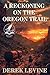 A Reckoning on the Oregon T...