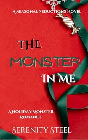 The Monster in Me: A Holiday Monster Romance (Seasonal Seductions Book 2)