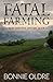 Fatal Farming by Bonnie Oldre