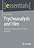 Psychoanalysis and Film: Methodical Approaches to Latent Meaning (essentials)