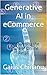 Generative AI in eCommerce  by Gaius Chinanu