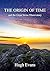 The Origin of Time and the Great Sirius Observatory: For the first time the 88 constellations are explained back to their antediluvian origin in the ... their creation. (The Origins Series Book 2)