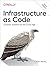 Infrastructure as Code: Designing and Delivering Dynamic Systems for the Cloud Age