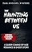 The Haunting Between Us