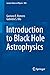 Introduction to Black Hole Astrophysics (Lecture Notes in Physics Book 876)