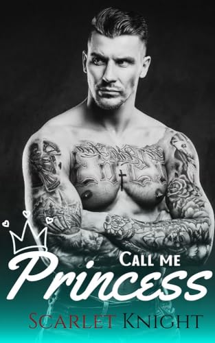 Call Me Princess: Short and Steamy Enemies to Lovers (Kindle Edition)