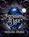 Forsaken Mate by Vasilisa Drake