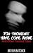 You Shouldn't Have Come Alone by Brynn Butcher