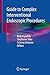 Guide to Complex Interventional Endoscopic Procedures