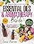 The Essential Oils and Arom...