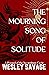 The Mourning Song of Solitu...