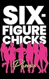 Six-Figure Chicks...