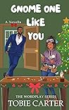 Book cover for Gnome One Like You (Wordplay)