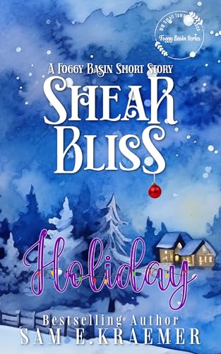 Shear Bliss Holiday: A Foggy Basin Short Story (Kindle Edition)