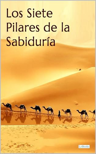 Los Siete Pilares de la Sabiduria (Spanish Edition)