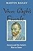 Van Gogh's Finale: Auvers and the Artist's Rise to Fame