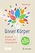 Unser Körper - Ausdruck, Haltung, Körpersprache by Mike Mandl