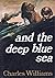 And the Deep Blue Sea