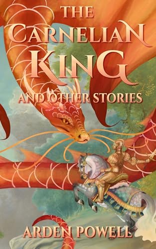 The Carnelian King and Other Stories (Kindle Edition)