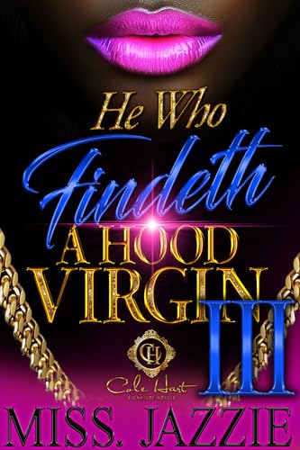 He Who Findeth A Hood Virgin 3: An African American Romance: The Finale (Kindle Edition)