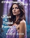 Knot A Typical Forever by Rarity Rush