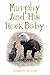 MURPHY AND HIS ROCK BABY