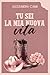 Tu Sei La Mia Nuova Vita by Alessandra Caimi