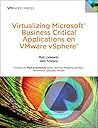 Virtualizing Microsoft Business Critical Applications on VMware vSphere (VMware Press Technology)