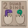 2 Dumb Dinos by Eric Filipkowski