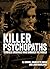 Killer Psychopaths: Terribl...