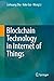 Blockchain Technology in Internet of Things