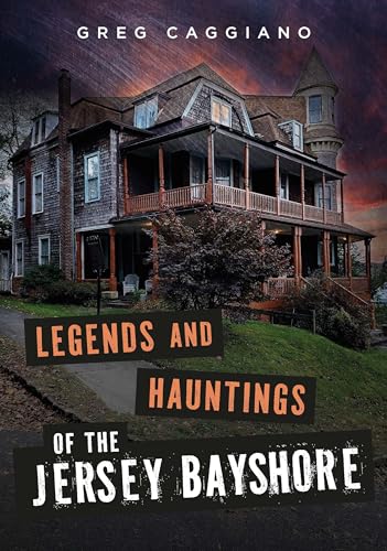 Legends and Hauntings of the Jersey Bayshore (Gothic Americana)