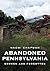 Abandoned Pennsylvania by Naomi Chapman
