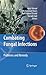 Combating Fungal Infections: Problems and Remedy