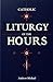 Catholic Liturgy of the Hours by Andrew Michael
