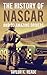 The History of Nascar: And ...