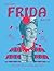 What Frida Says: The Official Collection