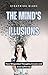 The Mind's Illusions: How M...