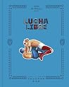 Lucha Libre: The ...