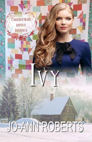 Ivy: Christmas Quilt Brides Book 18 (Kindle Edition)